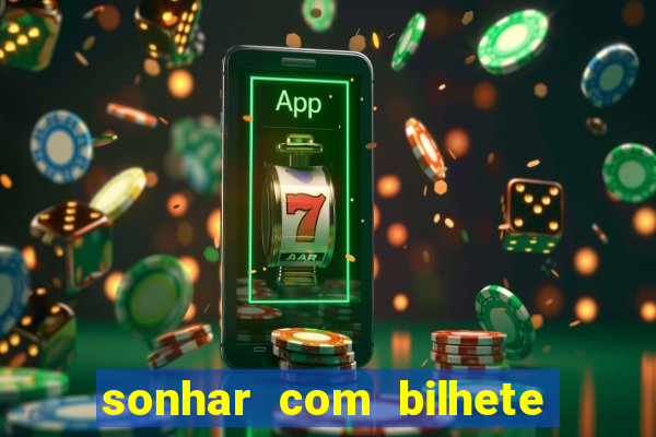 sonhar com bilhete de loteria livro dos sonhos